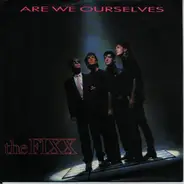 The Fixx - Are We Ourselves / Question
