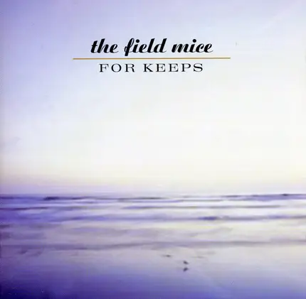 The Field Mice - For Keeps