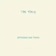The Field - Yesterday and Today