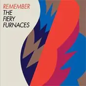 The Fiery Furnaces - Remember