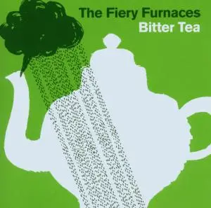 The Fiery Furnaces - Bitter Tea