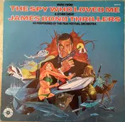 The Film Festival Orchestra - The Spy Who Loved Me & Other Great James Bond Thrillers