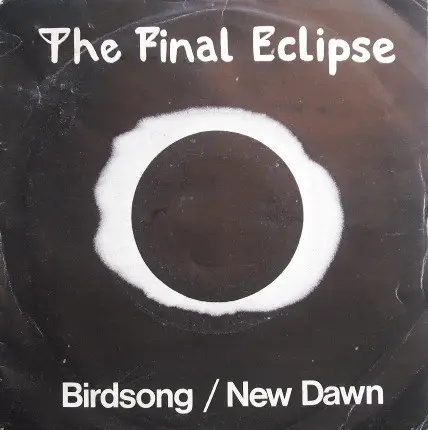 The Final Eclipse - Birdsong / New Dawn