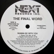 The Final Word - Wanna Be with You