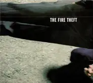 The Fire Theft - The Fire Theft
