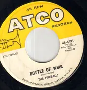 The Fireballs - Bottle Of Wine / Can't You See I'm Tryin'