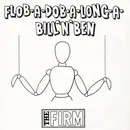 7inch Vinyl Single - The Firm - Flob-A-Dob-A-Long-A-Bill'N'Ben