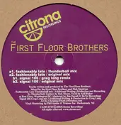 The First Floor Brothers - Fashionably Late / Signal 106