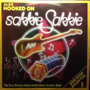 The First National Sakkie-Sakkie-Boere-Country Band - Also Hooked On Sakkie Sakkie