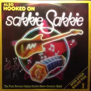 The First National Sakkie-Sakkie-Boere-Country Band - Also Hooked On Sakkie Sakkie