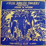 The Fisk Jubilee Singers - The Gold And Blue Album