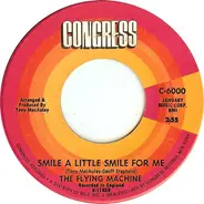 The Flying Machine - Smile A Little Smile For Me / Maybe We've Been Loving Too Long