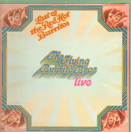 The Flying Burrito Bros - The Last Of The Red Hot Burritos - Live