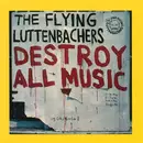 CD - The Flying Luttenbachers - Destroy All Music