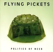 The Flying Pickets - Politics of Need