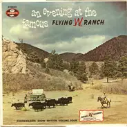 The Flying W Wranglers - An Evening At The Famous Flying W Ranch