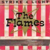 The Flames - Strike a Light