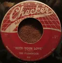 7inch Vinyl Single - The Flamingos - Need Your Love / I'll Be Home