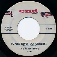 The Flamingos - Lovers Never Say Goodbye