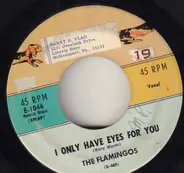 The Flamingos - I Only Have Eyes For You