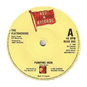7inch Vinyl Single - The Flatbackers - Pumping Iron