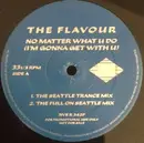12inch Vinyl Single - The Flavour - No Matter What U Do (I'm Gonna Get With U)