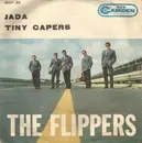 7inch Vinyl Single - The Flippers - Jada / Tiny Capers