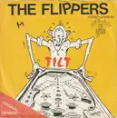 7inch Vinyl Single - The Flippers - Tilt