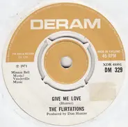 The Flirtations - Give Me Love