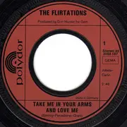 7inch Vinyl Single - The Flirtations - Take Me In Your Arms And Love Me
