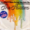 7inch Vinyl Single - The Floaters - You Don't Have To Say You Love Me