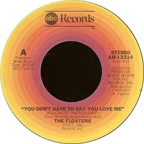 The Floaters - You Don't Have To Say You Love Me