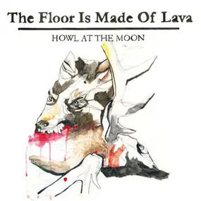 The Floor Is Made of Lava - Howl at the Moon