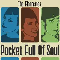 FLOORETTES - Pocket Full of Soul