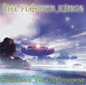 The Flower Kings - Scanning The Greenhouse