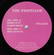 The Fruitloop - Shake It Up (Party Right) / Beat Kicks In