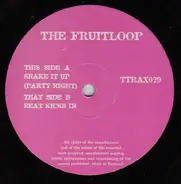 The Fruitloop - Shake It Up (Party Right) / Beat Kicks In
