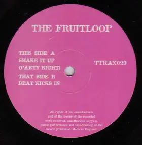 Fruitloop - Shake It Up (Party Right) / Beat Kicks In