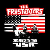 The Frustrators - Bored in the USA