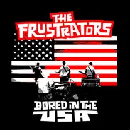 The Frustrators - Bored in the USA
