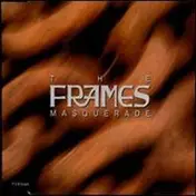 The Frames - Masquerade