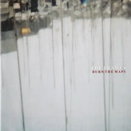The Frames - Burn the Maps