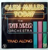 Frank Barber Orchestra - Glen Miller Today