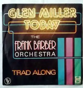Frank Barber Orchestra - Glen Miller Today