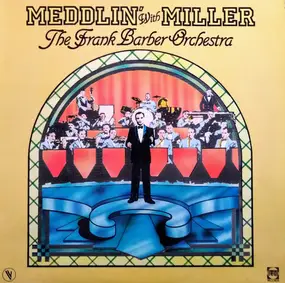 Frank Barber Orchestra - Meddlin' With Miller