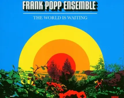 The Frank Popp Ensemble - The World Is Waiting