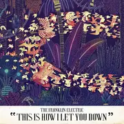 LP - The Franklin Electric - 'This Is How I Let You Down' - still sealed