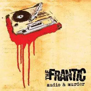 The FRANTIC - Audio & Murder