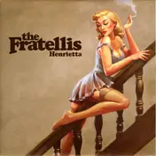 The Fratellis - Henrietta