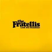 The Fratellis - Look Out Sunshine!